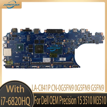 Для Dell OEM Precision 15 3510 M3510 Материнская Плата ноутбука с процессором Core i7-6820HQ LA-C841P CN-0G5FN9 0G5FN9 G5FN9