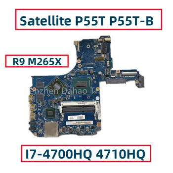 Для Ноутбука Toshiba Satellite Серии P55T P55T-B Материнская Плата С процессором I7-4700HQ 4710HQ CPU R9 M265X GPU H000071910 VG20SQG 20CQG