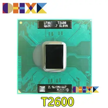 для процессора Intel Core 2 Duo T2600 CPU 2M Cache/2,16 ГГц/667/Двухъядерный процессор для ноутбука Socket 479 t2600 для GM45PM45